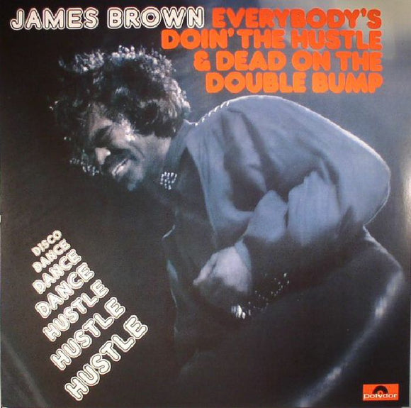 JAMES BROWN - EVERYBODY'S DOIN' THE HUSTLE