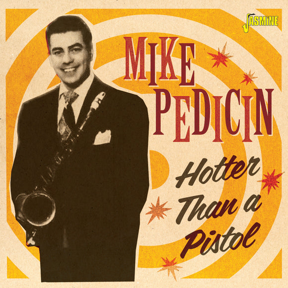 Mike Pedicin - Hotter Than A Pistol