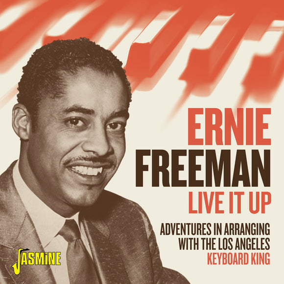 Ernie Freeman - Live it Up! Adventures in Arranging with the Los Angeles Keyboard King
