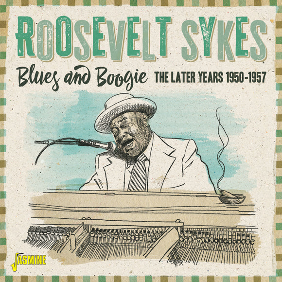 Roosevelt Sykes - Blues and Boogie - The Later Years 1950-1957