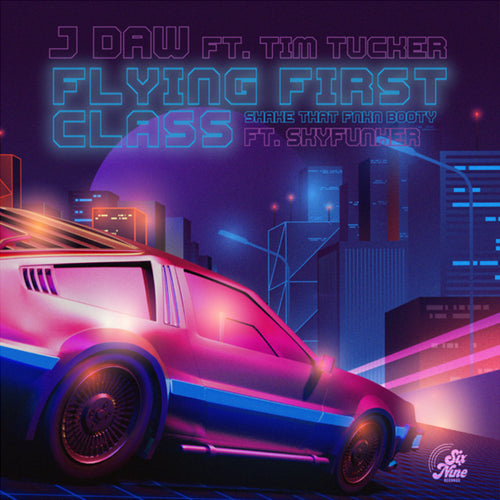 J DAW ft. TIM TUCKER / ft. SKYFUNKER - Flying First Class / Shake That Fnkn Booty