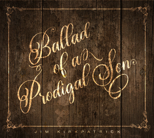 JIM KIRKPATRICK - BALLAD OF A PRODIGAL SON