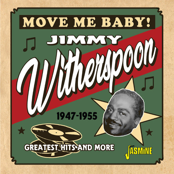 JIMMY WITHERSPOON - MOVE ME BABY! GREATEST HITS AND MORE 1947-1955
