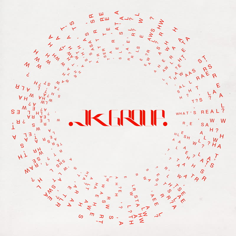 JK Group - What's Real?
