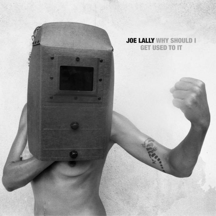 JOE LALLY - WHY SHOULD I GET USED TO IT [CD]