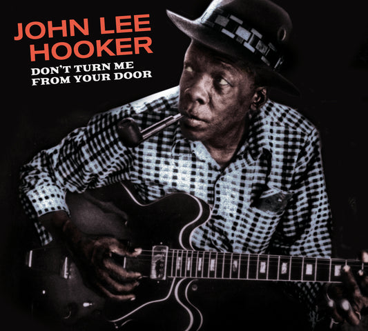JOHN LEE HOOKER - DON'T TURN ME FROM YOUR DOOR + BLUES BEFORE SUNRISE