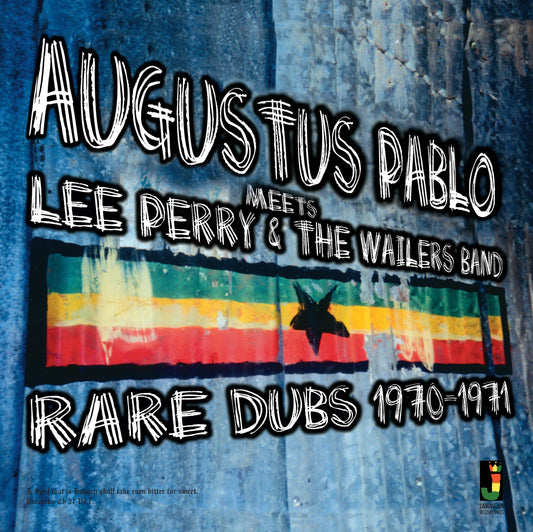 Augustus Pablo Meets Lee Perry & The Wailers Band - Rare Dubs 1970-1971