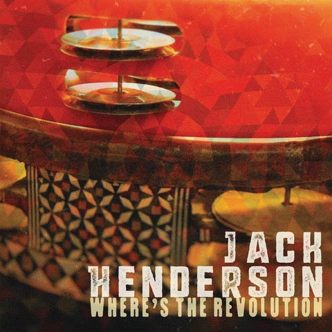 Jack Henderson - Where's The Revolution