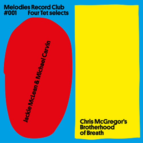 Jackie McLean & Michael Carvin / Chris McGregor’s Brotherhood Of Breath - Melodies Record Club 001: Four Tet selects