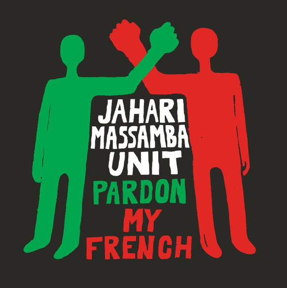 Jahari Massamba Unit - Pardon My French [CD]