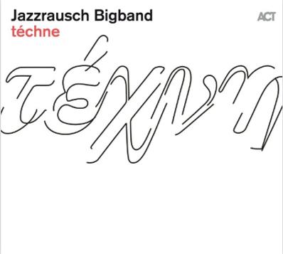 Jazzrausch Bigband – téchne [LP]