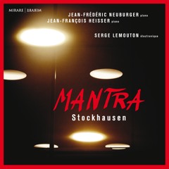 Jean-François Heisser, Jean-Frédéric Neuburger, Serge Lemouton - Mantra - Stockhausen
