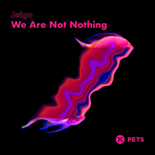 Jeigo - We Are Nothing EP