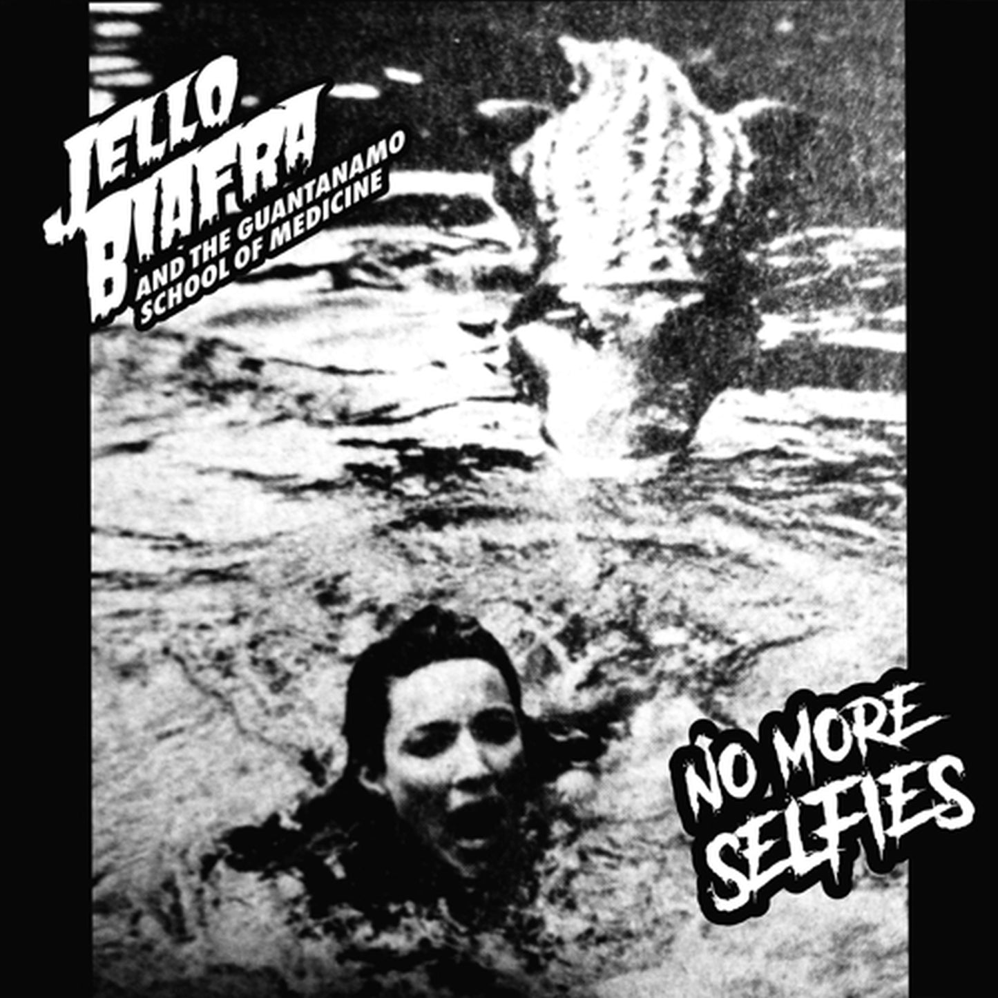 Jello Biafra And The Guantanamo School Of Medicine - No More Selfies