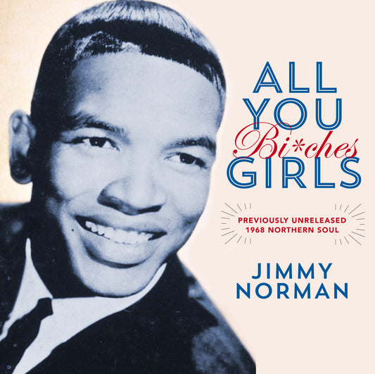 Jimmy Norman - All You Girls (Bit*ches)
