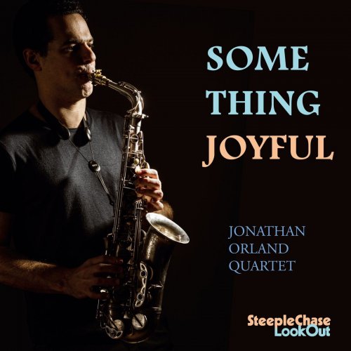 Jonathan Orland Quartet - Something Joyful