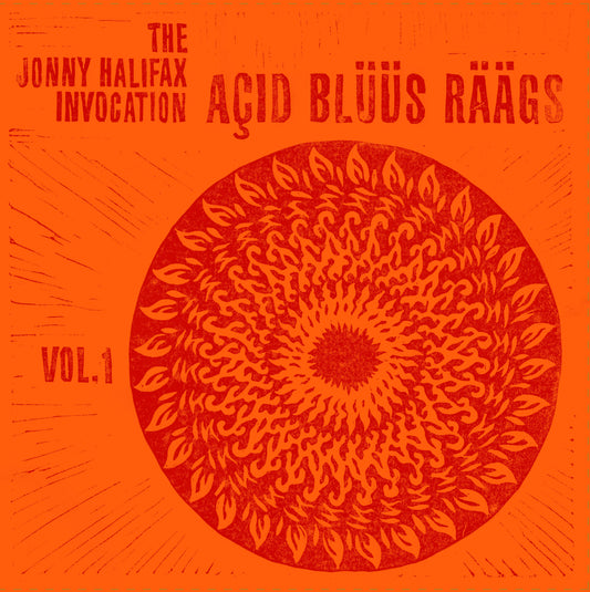 The Jonny Halifax Invocation - Açid Blüüs Räägs : Volume 1