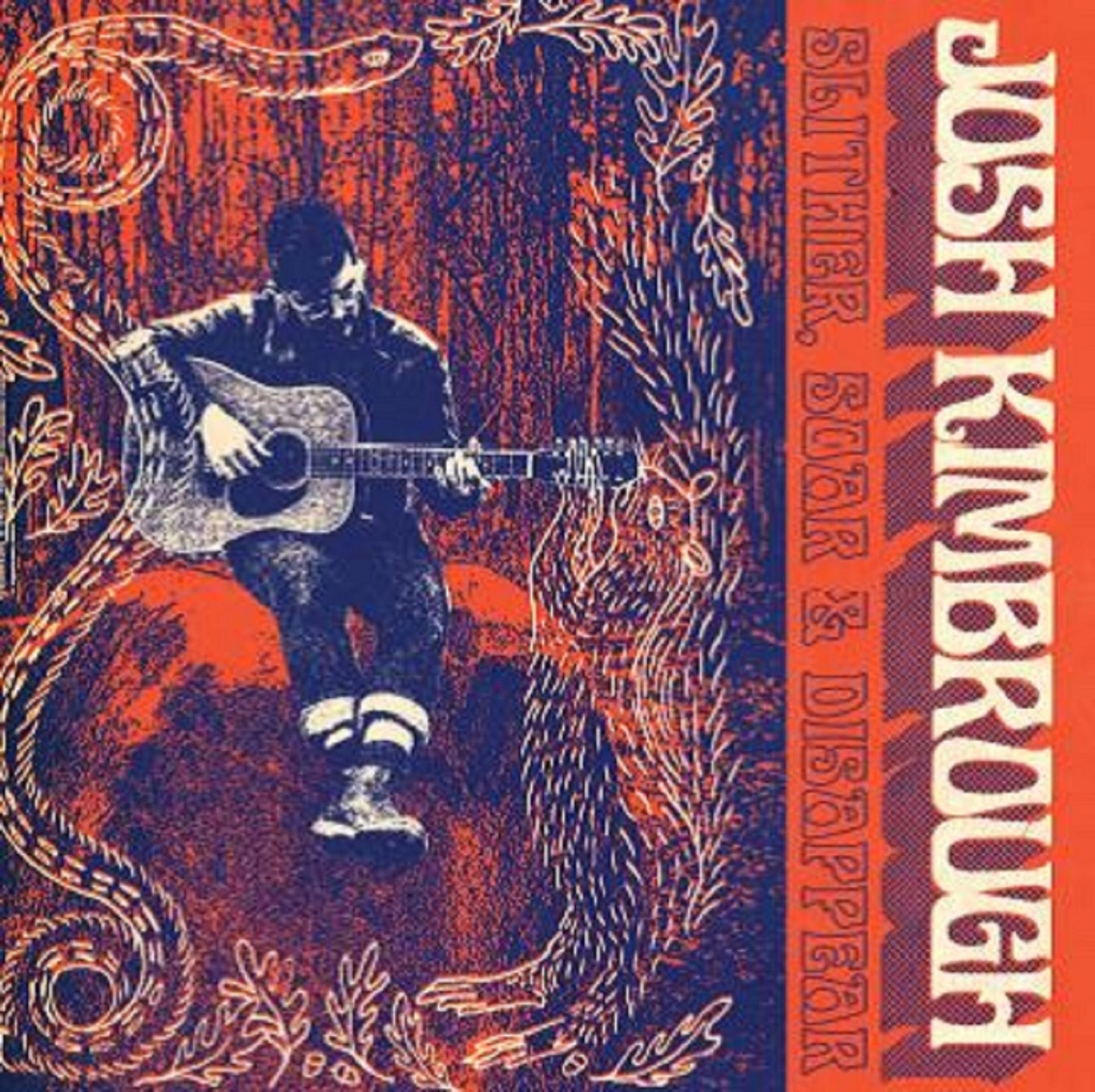 Josh Kimbrough – Slither, Soar & Disappear