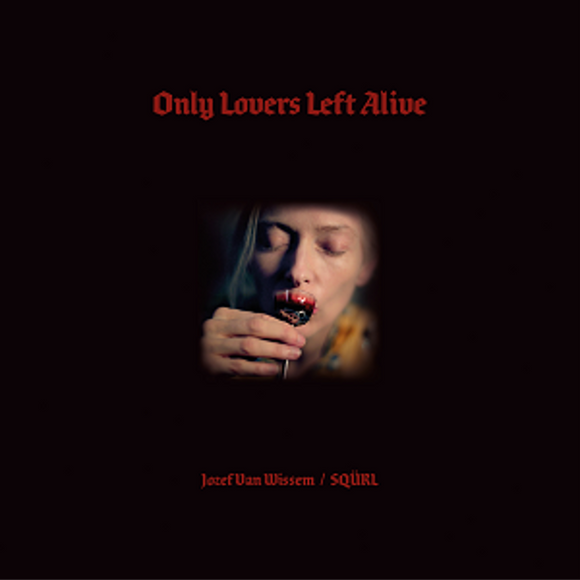 Jozef Van Wissem / SQÜRL - Only Lovers Left Alive [Red and Clear Splatter Vinyl]