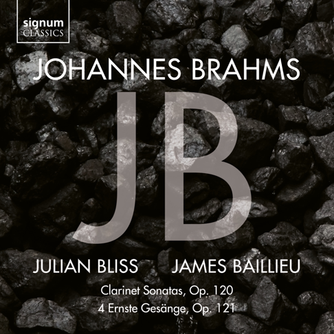 Julian Bliss, James Baillieu - Johannes Brahms: Clarinet Sonatas Op. 120, 4 Ernste Gesänge, Op. 121