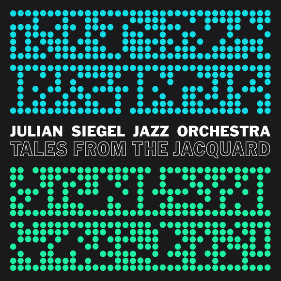 Julian Siegel Jazz Orchestra - Tales From The Jacquard [CD]