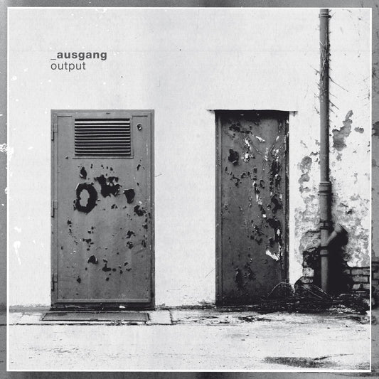 Ausgang - Output [printed sleeve / vinyl only]