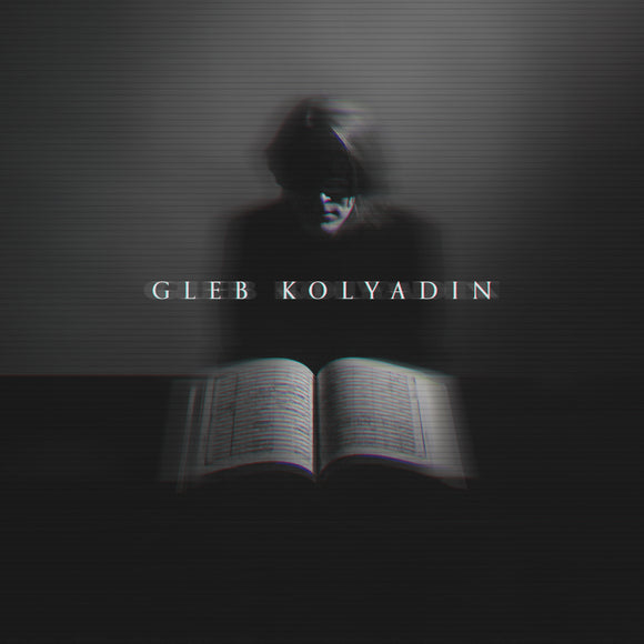 Gleb Kolyadin (IAMTHEMORNING) - Gleb Kolyadin (Expanded Version)