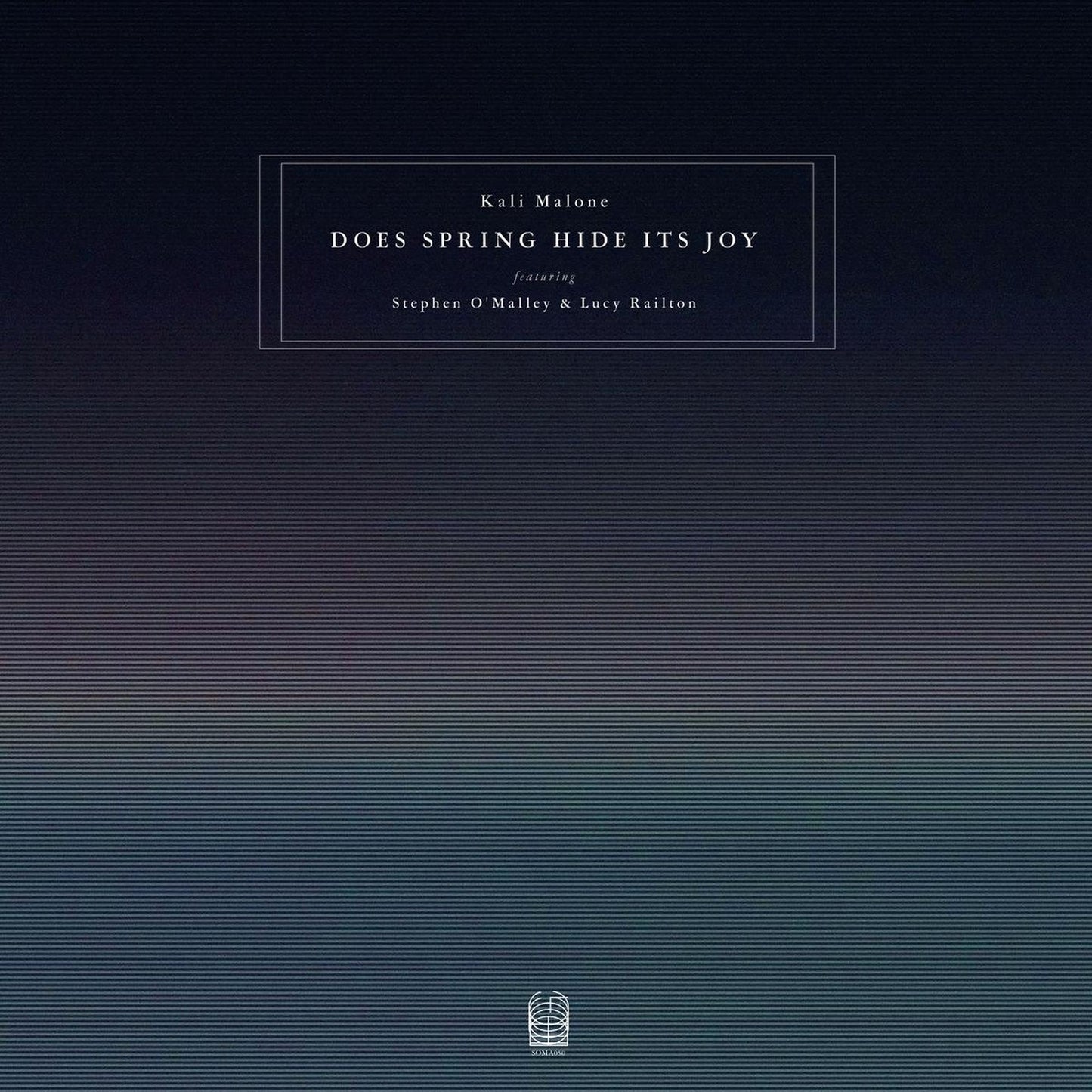 Kali Malone (featuring Stephen O’Malley & Lucy Railton) - Does Spring Hide Its Joy [3CD]