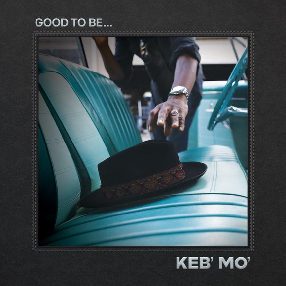 Keb' Mo' - Good To Be [CD]