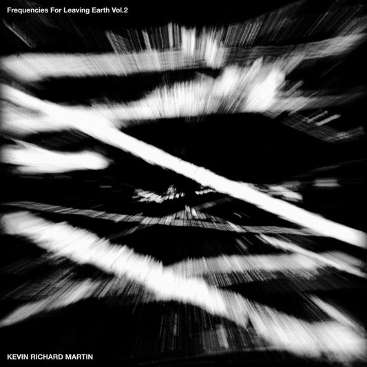 Kevin Richard Martin - Frequencies for Leaving Earth Vol 2