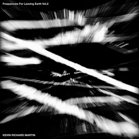 Kevin Richard Martin - Frequencies for Leaving Earth Vol 2