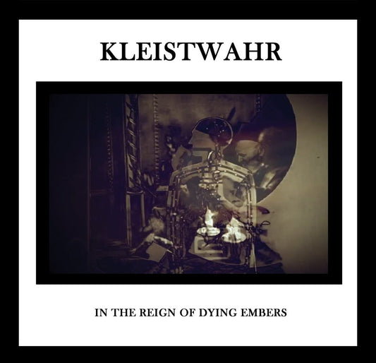 Kleistwahr - In the Reign of Dying Embers