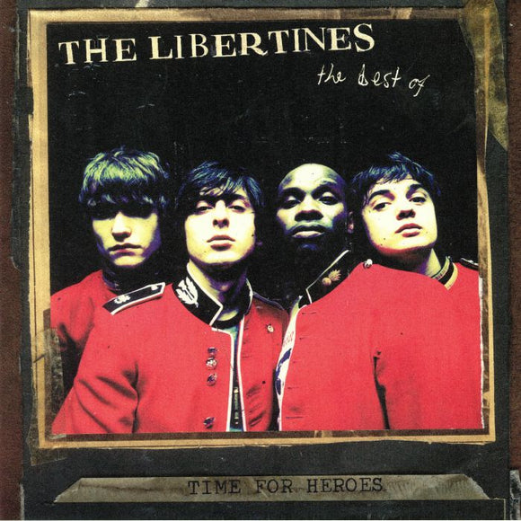 LIBERTINES - TIME FOR HEROES - THE BEST OF THE LIBERTINES