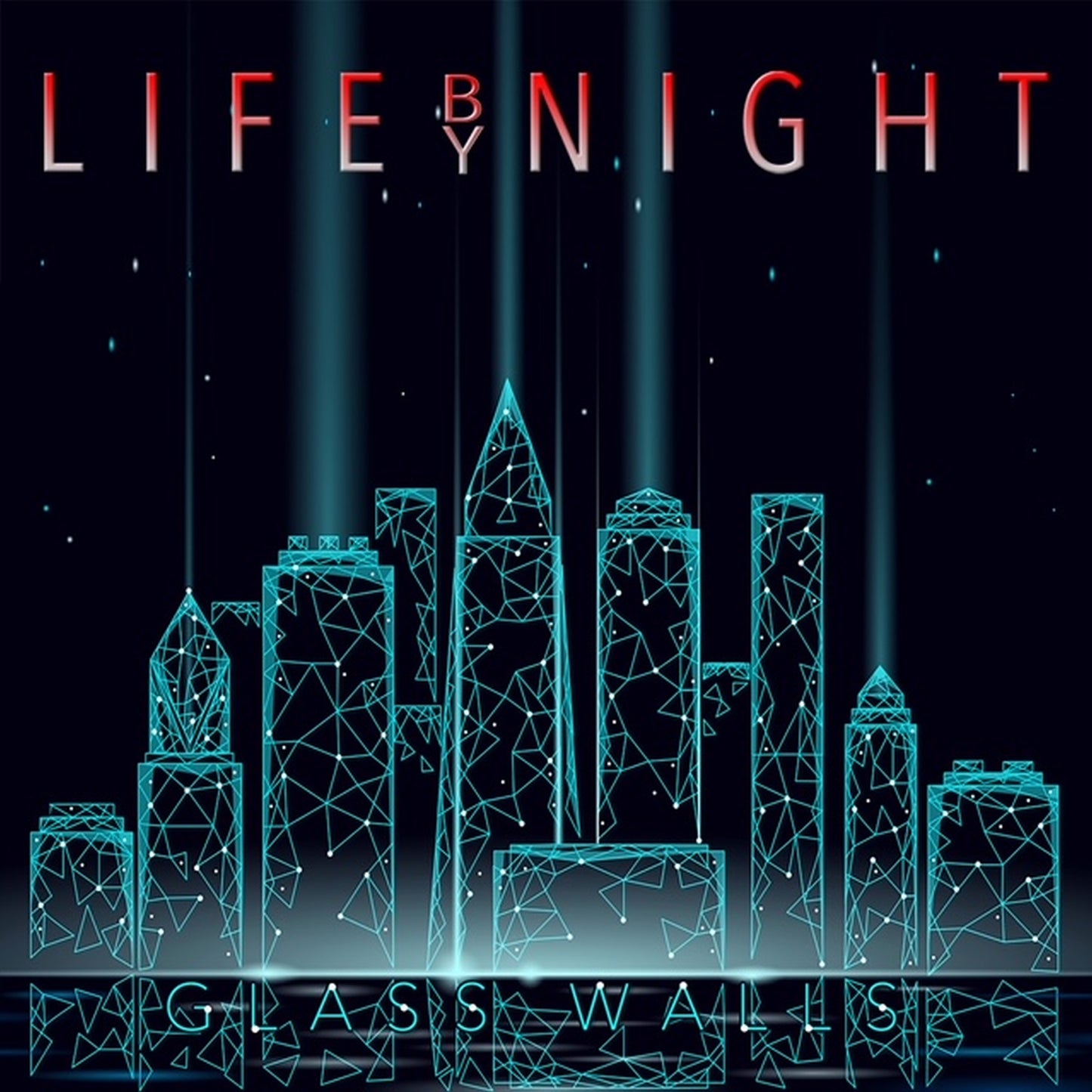 Life By Night – Glass Walls