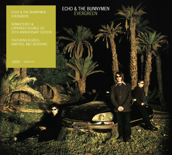 ECHO & THE BUNNYMEN - EVERGREEN (25 YEAR ANNIVERSARY EDITION) (2CD)