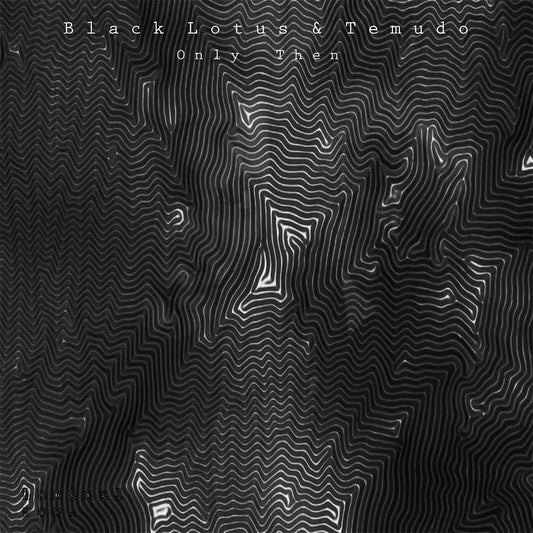 Black Lotus & Temudo - Only Then [coloured vinyl]