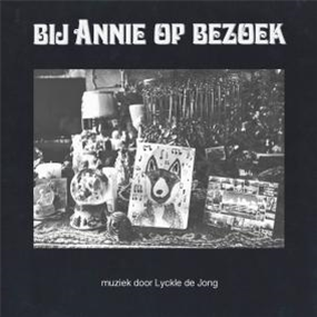 LYCKLE DE JONG - BIJ ANNIE OP BEZOEK