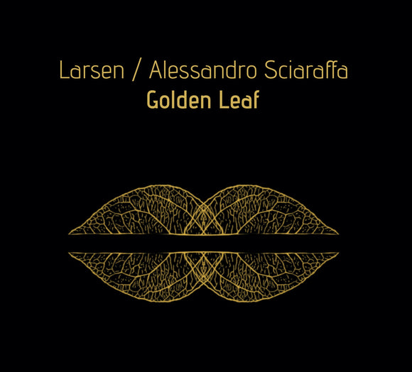Larsen & Alessandro Sciaraffa - Golden Leaf	[CD]