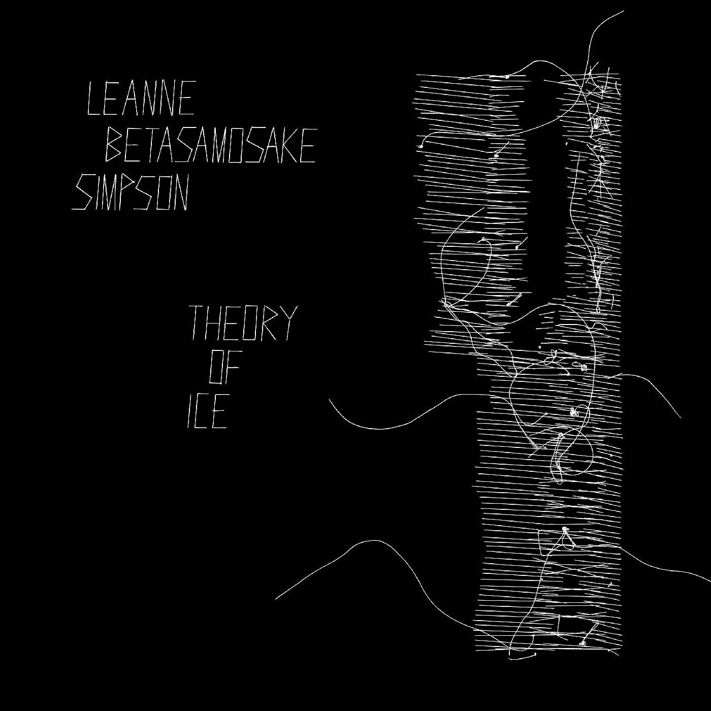 Leanne Betasamosake Simpson - Theory Of Ice