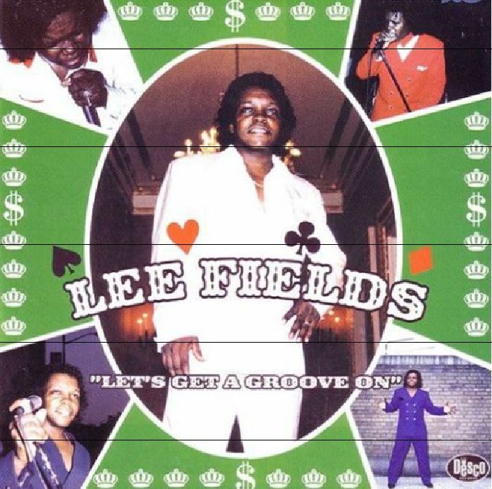 Lee Fields - Let's Get A Groove On