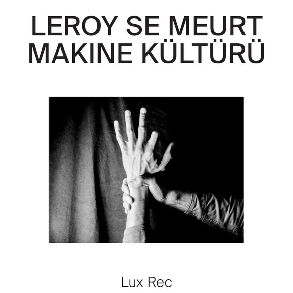 Leroy Se Meurt - Makine Kültürü [printed sleeve]