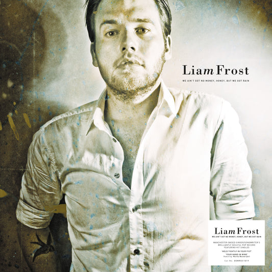 Liam Frost - We Ain't Got No Money Honey, But We Got Rain (Signed x 1500 - 140g black vinyl)