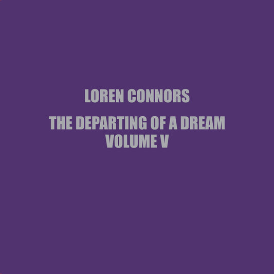 Loren Connors - The Departing Of A Dream. Vol. V