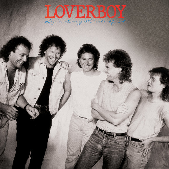 Loverboy – Lovin’ Every Minute Of It