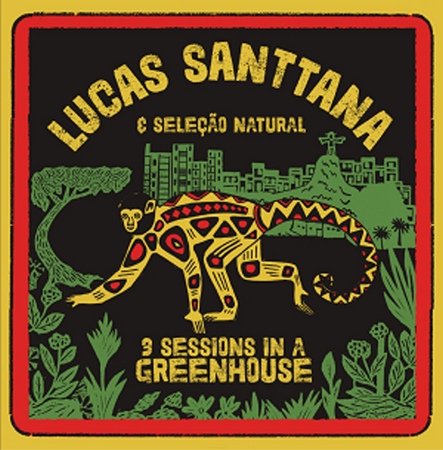 Lucas Santtana - 3 Sessions In A Greenhouse [CD]