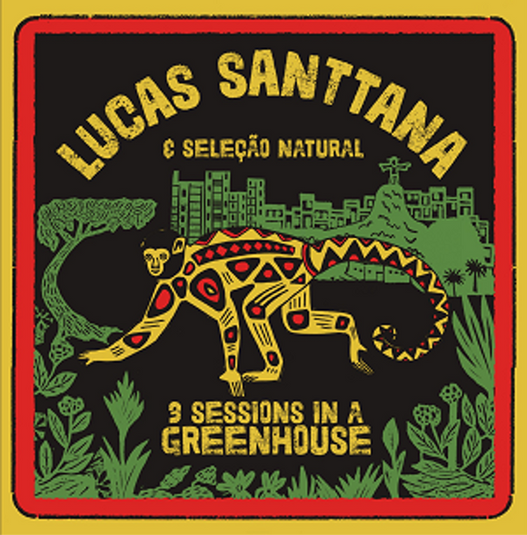 Lucas Santtana - 3 Sessions In A Greenhouse [LP]