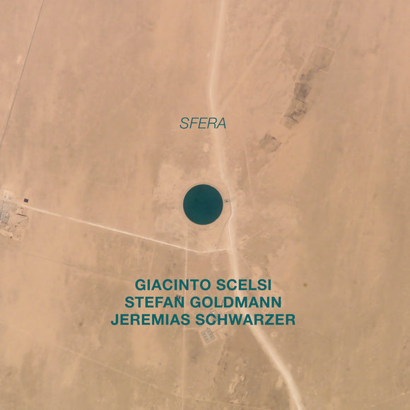 GIACINTO SCELSI /STEFAN GOLDMANN / JEREMIAS SCHWARZER - SFERA