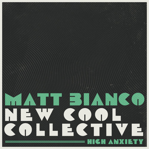 MATT BIANCO & NEW COOL COLLECTIVE - HIGH ANXIETY