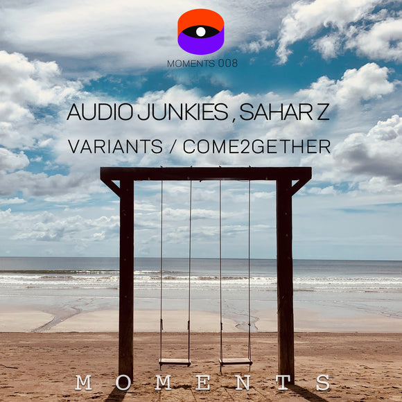 Audio Junkies, Sahar Z - Variants / Come2gether