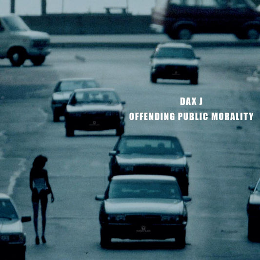 DAX J - Offending Public Morality